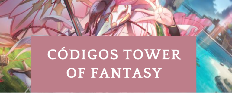 Códigos Tower of Fantasy