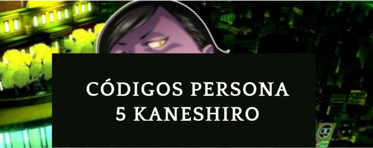 Códigos Persona 5 Kaneshiro